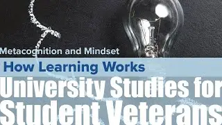 0102: Metacognition and Mindset: How Learning Works 1