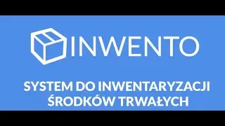 INWENTO - SYSTEM DO INWENTARYZACJI ŚRODK&Oacute;W TRWAŁYCH