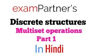 Multiset Operations | Multiset | Part 1 | Discrete structures