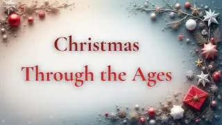 Christmas Through the Ages - Senior Adults