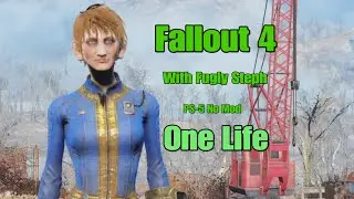 Fallout 4 - One Life with FuglySteph