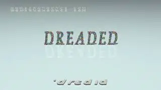 dreaded - pronunciation + Examples in sentences and phrases