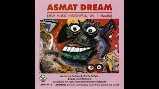 Asmat Dream: New Music Indonesia, Vol. 1 (Sunda) (COMPILATION) (GAMELAN / ELECTROACOUSTIC)