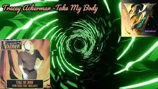 Tracey Ackerman - Take My Body (And I Will Take Your Love) (Body Mix) 1987 (Remix By Vladek)