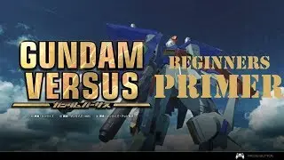 Gundam Versus Beginner's Primer