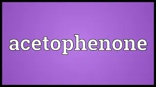 Acetophenone Meaning
