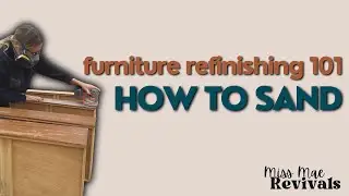 Furniture Refinishing 101 &bull; How to Sand Furniture Tutorial