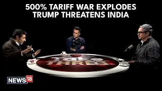 U.S-INDIA TARIFF WAR | India Faces Trump&rsquo;s 500% Tariff Threat Amid Shifting Global Alliances | N18G