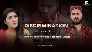 Discrimination Part 2 | Karachi teacher insulted Sindhi Girl | Full Short Film | #sindhi