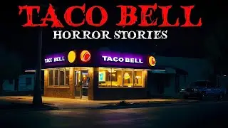 9 True Taco Bell Horror Story   'Something&rsquo;s Wrong at Taco Bell  A True Horror Story' 😱