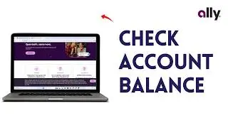 How to Check your Ally Bank Account Balance Online on Desktop