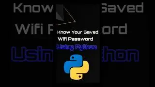 Python Program To Know Your Saved Wifi Password 
