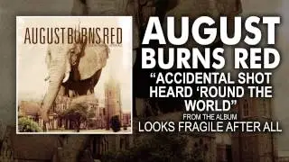 August Burns Red - Accidental Shot Heard 'Round The World (Looks Fragile After All OUT NOW)