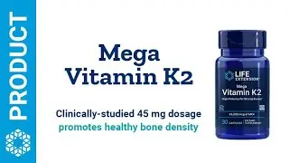 Mega Vitamin K2 High Potency for Strong Bones | Life Extension