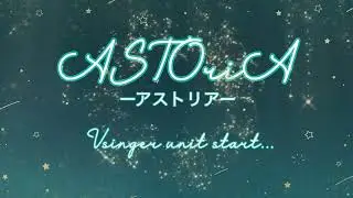 ASTOriA... Vsinger unit start...