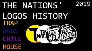 The Nations' Logos History (Trap, Bass, Chill, House) [November 2019 Update]