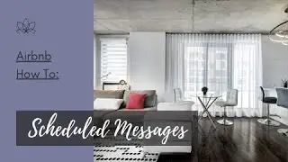 Airbnb Scheduled Messages | Airbnb Guest Communication | Airbnb Success Tips (vlog 042)