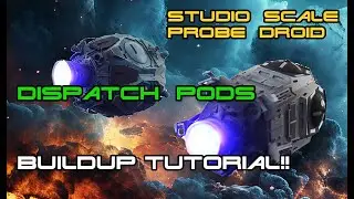 Star Wars Studio Scale ILM MODEL Probe Droid DISPATCH PODS BUILD-UP TUTORIAL