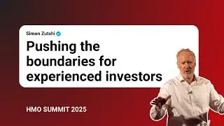 Scaling Property Investment: Strategies for Bigger Developments | Simon Zutshi | HMO Summit 2025