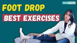 BEST PHYSIOTHERAPY EXERCISES AND RECOVERY TIPS FOR FOOT DROP PATIENTS.