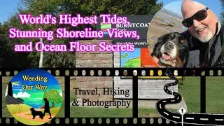 World's Highest Tides, Stunning Shoreline Views, and Ocean Floor Secrets | Burntcoat Head Park