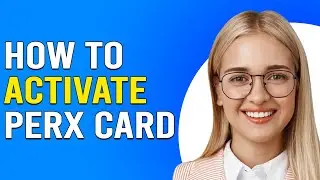 How To Activate Perx Card (How To Perx Card Activation)
