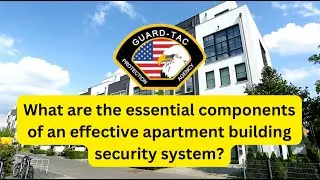 What are the essential components of an effective apartment building security system?