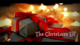The Christmas Elf | A Jolly Christmas Short Story
