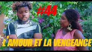 L'amour et la Vengeance Epizod 44/ G.E/ Fednaelle/ Cyber/ Tania/ Franck