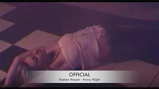 Bastian Harper - Horny Night (Official Video)