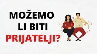 Zašto Muškarci i Žene Ne Mogu Biti Prijatelji