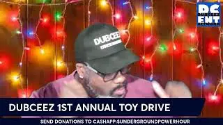 DUBCEEZ 1ST ANNUAL TOY DRIVE