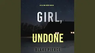 Chapter 122 - Girl, Undone (An Ella Dark Fbi Suspense Thriller&mdash;Book 29)