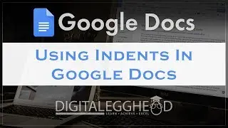 Google Docs - Using Indents