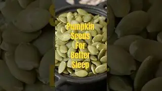 Pumpkin Seeds For Better Sleep #shorts #pumpkinseeds