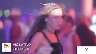 Vic Latino, Vibre Latino Dj Set