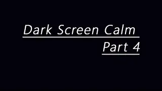Dark Screen Calm Part 4 🌑✨ | Deep Ambient Relaxation for Sleep, Focus & Meditation #sleepmusic