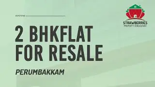 2BHK Flat for Resale in PERUMBAKKAM| Strawberries Property Consultant | Real Estate