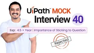 🔴 40. UiPath Senior Developer Interview Questions | 4.5+ Year Experience Interview Question & Answer