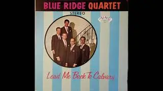 I'll Be Satisfied - Blue Ridge Quartet
