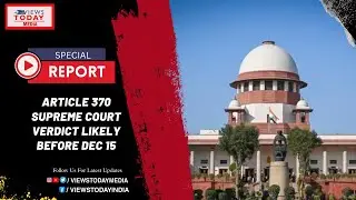 Article 370: Supreme Court verdict likely before Dec 15