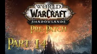Let's Play World of Warcraft BFA - Shadowlands Pre-Patch | Part 14