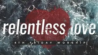 Relentless Love Announcement