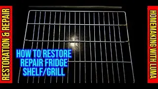 Restoration Fridge Shelf Grill | Repair Rusted Shelf Restoration Video  | DIY Homemaker