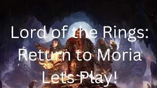 Return to Moria Durin's Folk Part 14- Defeated Creature and Secrets!
