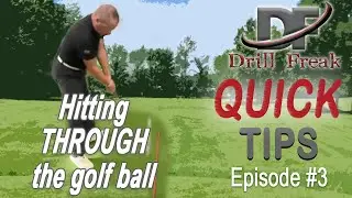 DF Quick Tips Episode 3 Hit Through the Golf Ball