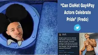 &ldquo;Can CisHet Gay4Pay Actors Celebrate Pride&rdquo; (Fredo)