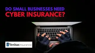 Why Your Small Business Needs Cyber Insurance