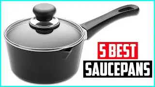 Best Saucepans In 2021   Top 5 Picks!