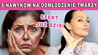 6 nawyków na odmładzanie twarzy | Natychmiastowy efekt bez drogich zabiegów!